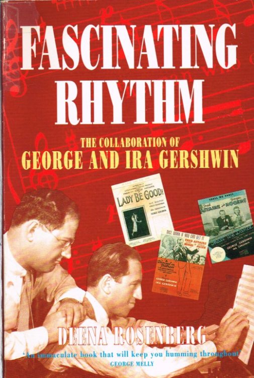 FASCINATING RHYTHM : THE COLLABORATION OF GEORGE AND IRA GERSHWIN