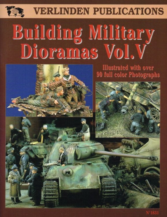 VERLINDEN PUBLICATIONS: BUILDING MILITARY DIORAMAS VOL.V