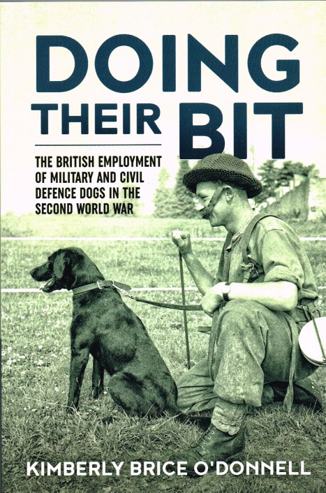 DOING THEIR BIT : THE BRITISH EMPLOYMENT OF MILITARY AND CIVIL DEFENCE DOGS IN THE SECOND WORLD WAR