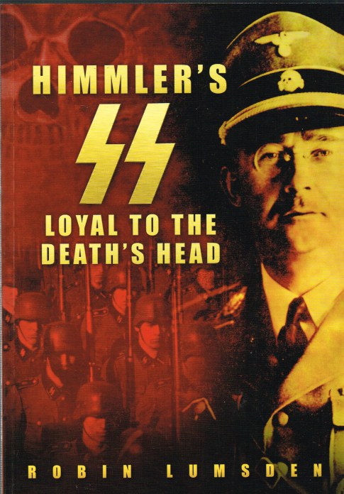 HIMMLER'S SS : LOYAL TO THE DEATH'S HEAD
