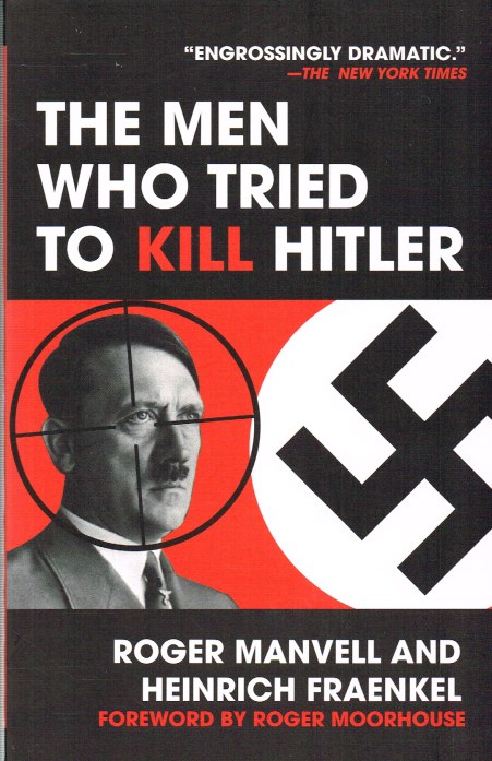 THE MEN WHO TRIED TO KILL HITLER