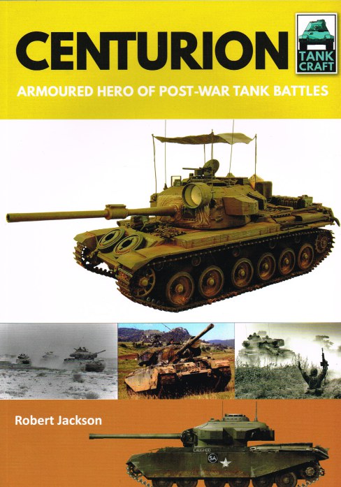 TANKCRAFT 14: CENTURION : ARMOURED HERO OF POST-WAR TANK BATTLES