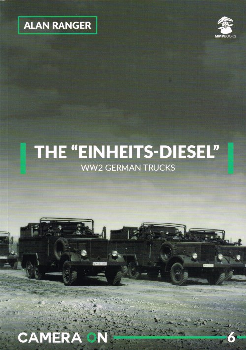 CAMERA ON 6: THE EINHEITS-DIESEL WW2 GERMAN TRUCKS