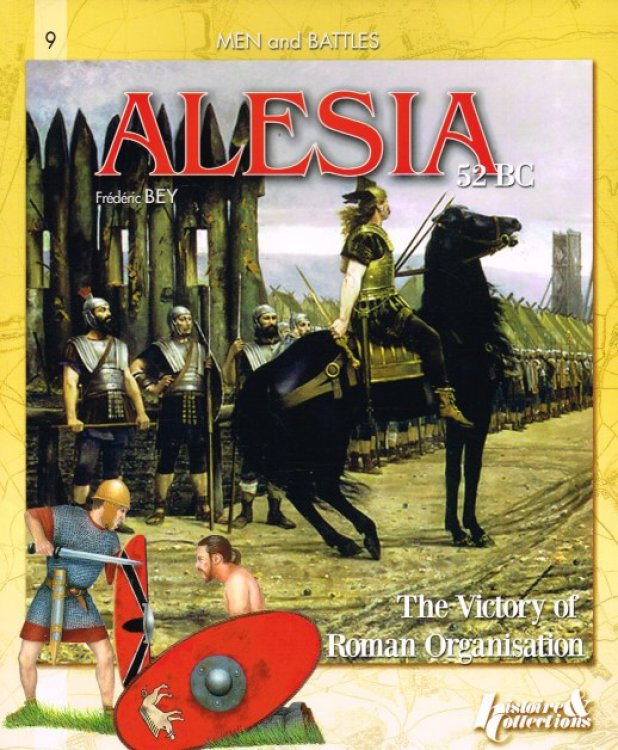 ALESIA 52 BC : THE VICTORY OF ROMAN ORGANISATION