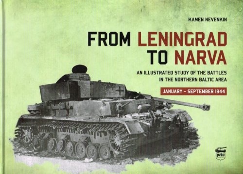 FROM LENINGRAD TO NARVA : AN ILLUSTRATED STUDY OF THE BATTLES IN THE NORTHERN BALTIC AREA, JANUARY - SEPTEMBER 1944