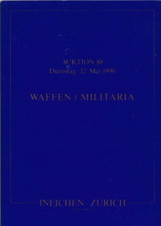 AUKTION 88 : WAFFEN / MILITARIA - DIENSTAG 22 MAI 1990