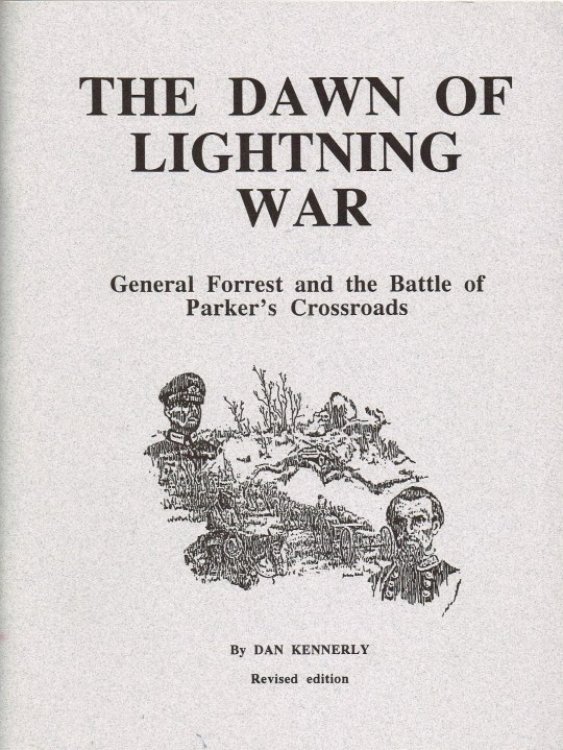 THE DAWNING OF LIGHTNING WAR : GENERAL FORREST AND THE BATTLE OF PARKER'S CROSSROADS (SIGNED COPY)