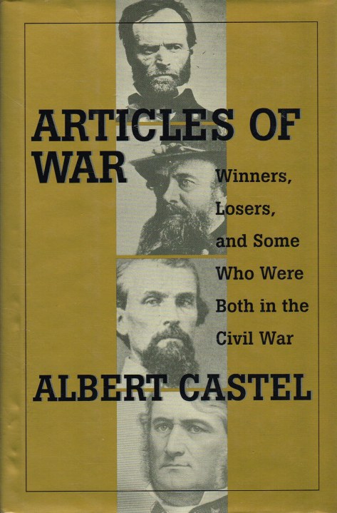 ARTICLES OF WAR : WINNERS, LOSERS, AND SOME WHO WERE BOTH DURING THE CIVIL WAR