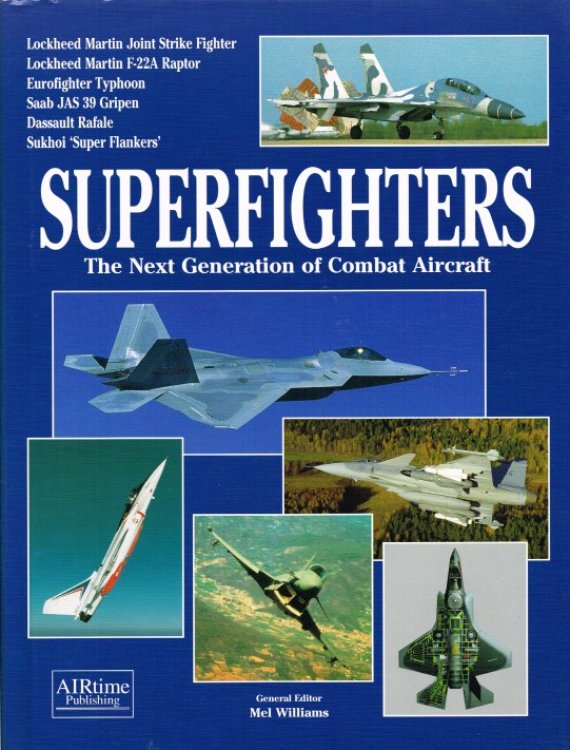 SUPERFIGHTERS : THE NEXT GENERATION OF COMBAT AIRCRAFT