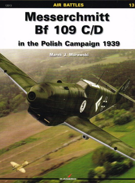 AIR BATTLES 13: MESSERCHMITT BF 109 C/D IN THE POLISH CAMPAIGN 1939