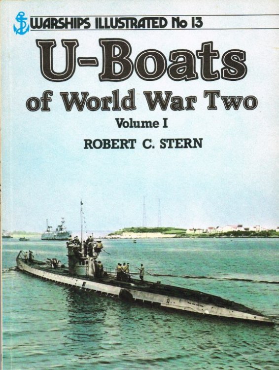 WARSHIPS ILLUSTRATED NO.13: U-BOATS OF WORLD WAR TWO: VOLUME I