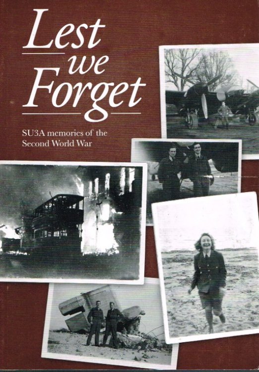 LEST WE FORGET : SU3A MEMORIES OF WW2