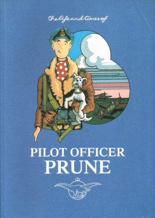 THE LIFE AND TIMES OF PILOT OFFICER PRUNE, BEING THE OFFICIAL STORY OF TEE EMM