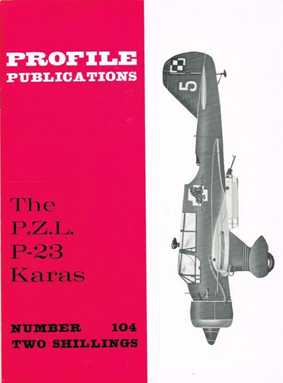 PROFILE PUBLICATIONS NUMBER 104: THE P.Z.L. P-23 KARAS