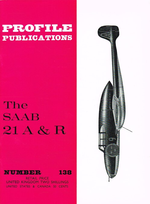 PROFILE PUBLICATIONS NUMBER 138: THE SAAB 21 A & R