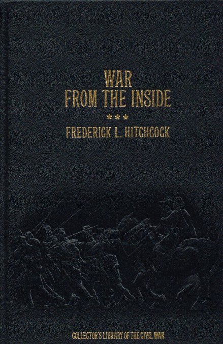 WAR FROM THE INSIDE : THE STORY OF THE 132ND REGIMENT PENNSYLVANIA VOLUNTEER INFANTRY IN THE WAR FOR THE SUPPRESSION OF THE REBELLION, 1862-1863