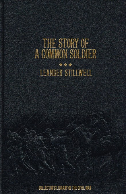 THE STORY OF A COMMON SOLDIER OF ARMY LIFE IN THE CIVIL WAR 1861-1865 (SECOND EDITION)