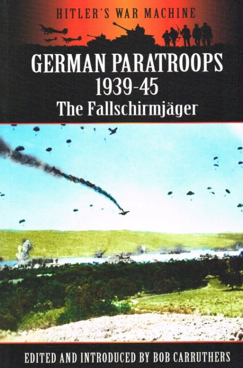 GERMAN PARATROOPS 1939-45 : THE FALLSCHIRMJAGER