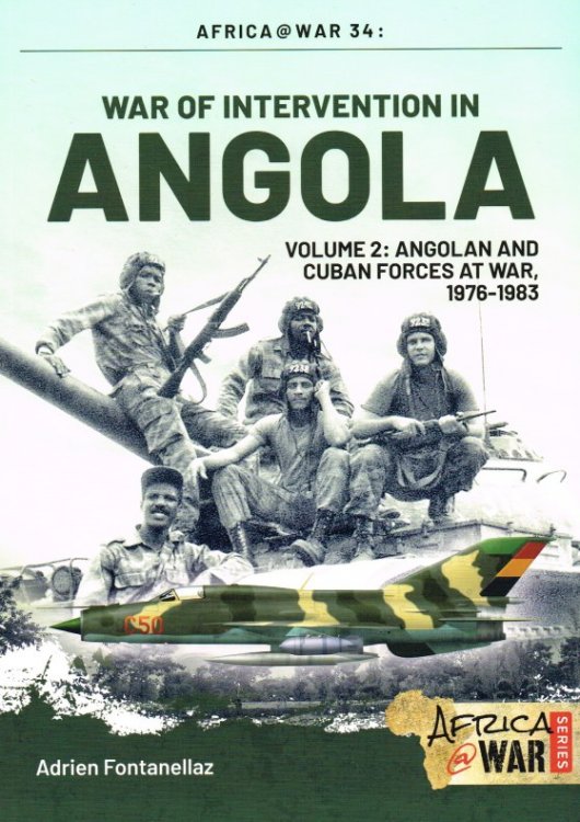 WAR OF INTERVENTION IN ANGOLA VOLUME 2: ANGOLAN AND CUBAN FORCES AT WAR, 1976-1983