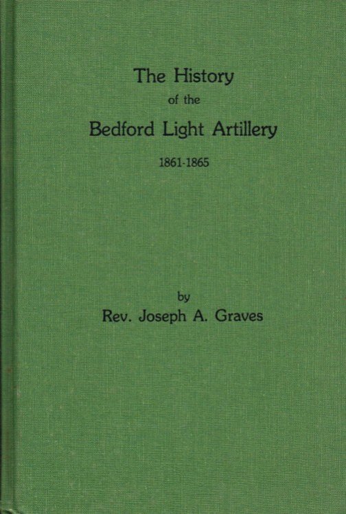 THE HISTORY OF THE BEDFORD LIGHT ARTILLERY 1861-1865