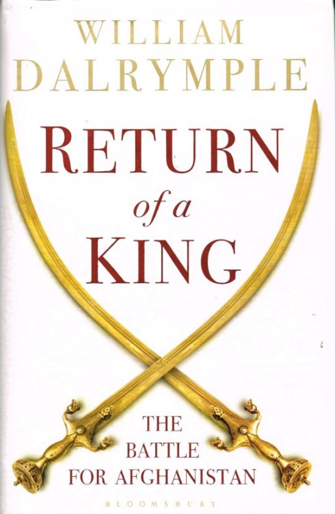 RETURN OF A KING : THE BATTLE FOR AFGHANISTAN