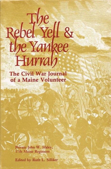 THE REBEL YELL & THE YANKEE HURRAH : THE CIVIL WAR JOURNAL OF A MAINE VOLUNTEER