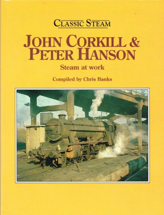 Image for CLASSIC STEAM: JOHN CORKILL & PETER HANSON - STEAM AT WORK CLASSIC STEAM: JOHN CORKILL & PETER HANSON - STEAM AT WORK