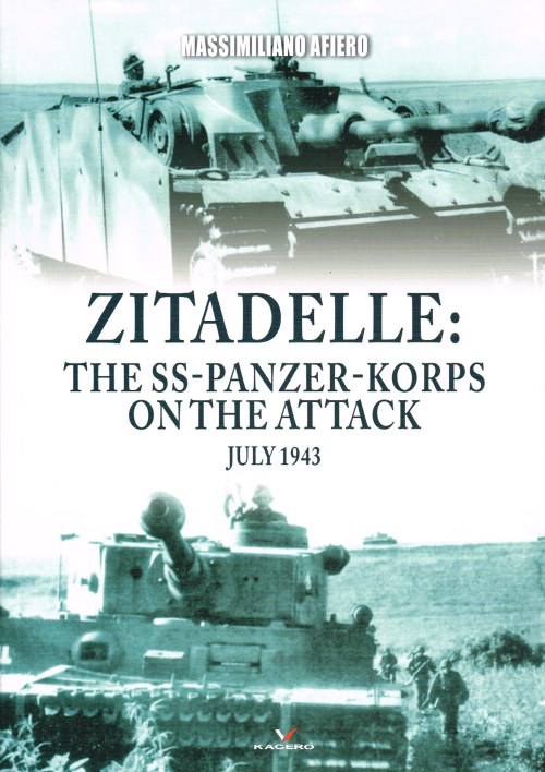 ZITADELLE : THE SS-PANZER-KORPS ON THE ATTACK, JULY 1943