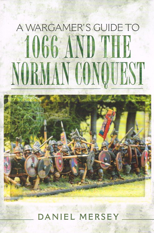 A WARGAMER'S GUIDE TO 1066 AND THE NORMAN CONQUEST