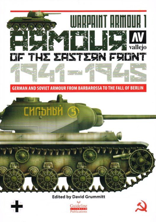 WARPAINT ARMOUR 1 : ARMOUR ON THE EASTERN FRONT 1941-1945