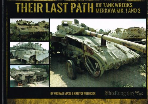 THEIR LAST PATH : IDF TANK WRECKS MERKAVA MK.1 AND 2