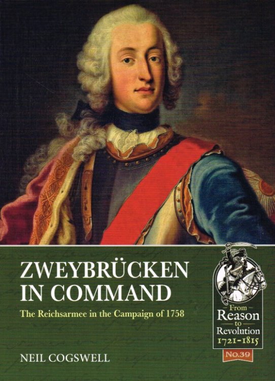 ZWEYBRUCKEN IN COMMAND : THE REICHSARMEE IN THE CAMPAIGN OF 1758