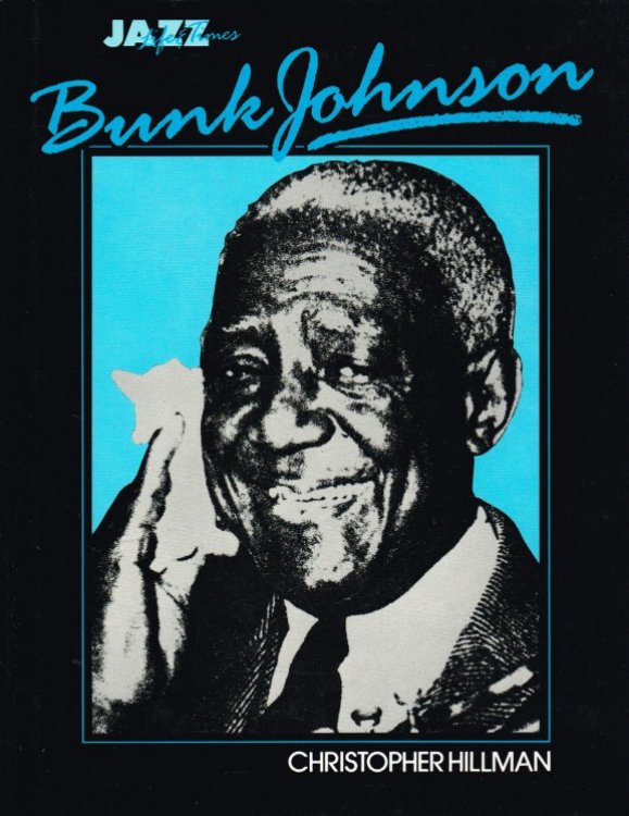 BUNK JOHNSON : HIS LIFE AND TIMES