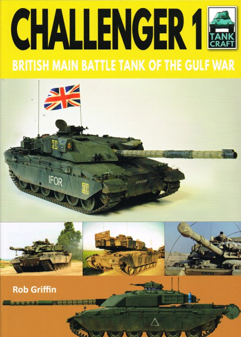 TANKCRAFT 21: CHALLENGER 1 : BRITISH MAIN BATTLE TANK OF THE GULF WAR
