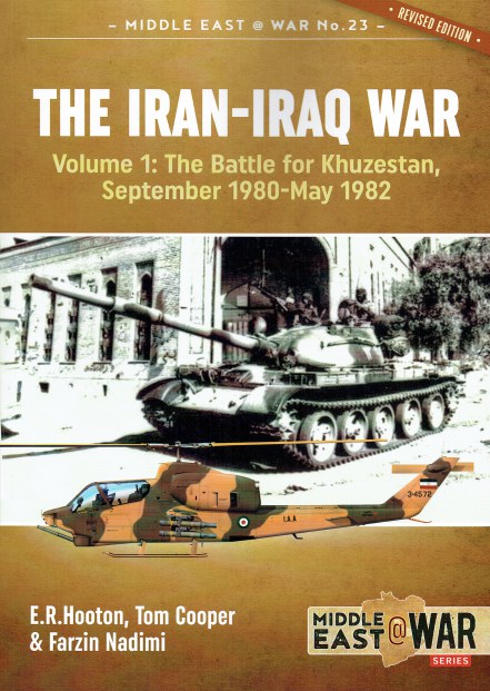 THE IRAN-IRAQ WAR : VOLUME 1 : THE BATTLE FOR KHUZESTAN, SEPTEMBER 1980 - MAY 1982 (REVISED EDITION)