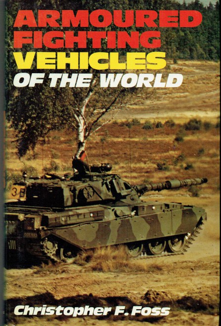 ARMOURED FIGHTING VEHICLES OF THE WORLD (THIRD EDITION)