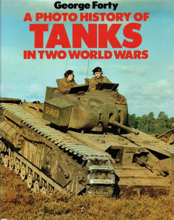 A PHOTO HISTORY OF TANKS IN TWO WORLD WARS