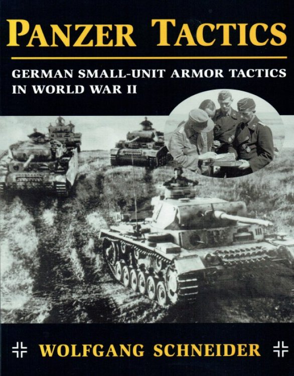 PANZER TACTICS : GERMAN SMALL-UNIT ARMOR TACTICS IN WORLD WAR II