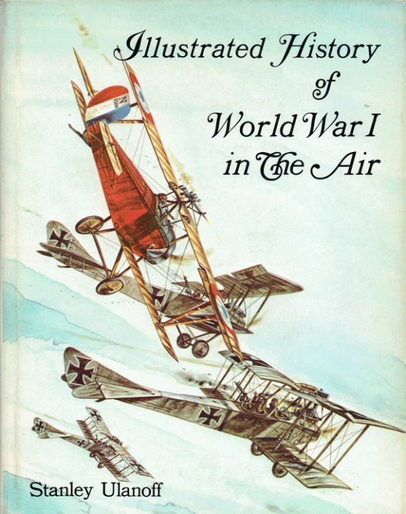 ILLUSTRATED HISTORY OF WORLD WAR I IN THE AIR