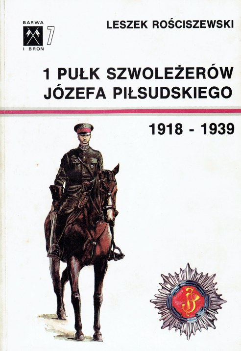 1 PULK SZWOLEZEROW JOZEFA PILSUDSKIEGO 1918-1939 (POLISH TEXT)