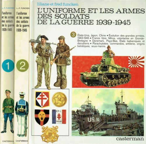 L'UNIFORME ET LES ARMES DES SOLDATS DE LA GUERRE 1939-1945 (THREE VOLUME SET - FRENCH TEXT)
