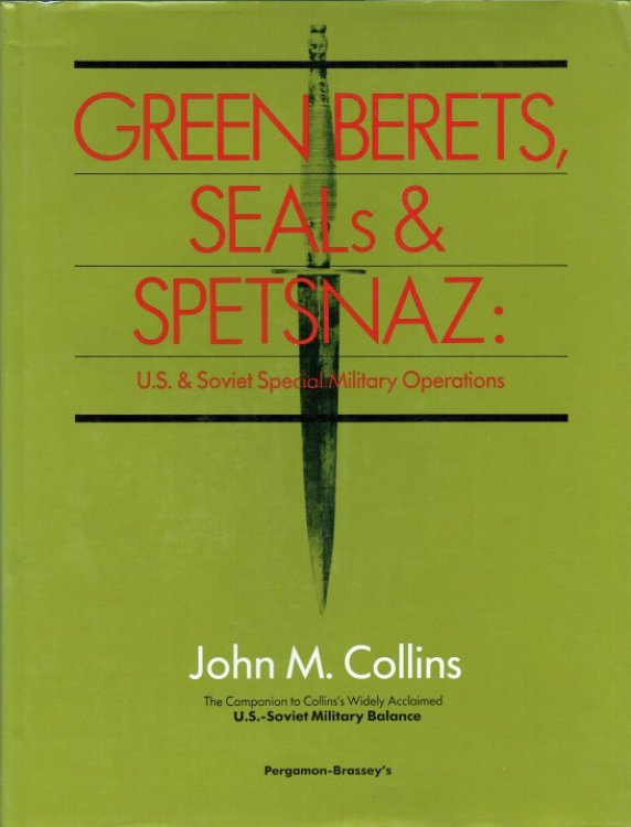 GREEN BERETS, SEALS AND SPETSNAZ : US AND SOVIET SPECIAL MILITARY OPERATIONS