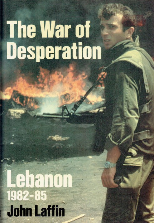 THE WAR OF DESPERATION : LEBANON 1982-85