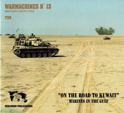 WARMACHINES NO.13 ON THE ROAD TO KUWAIT - MARINES IN THE GULF