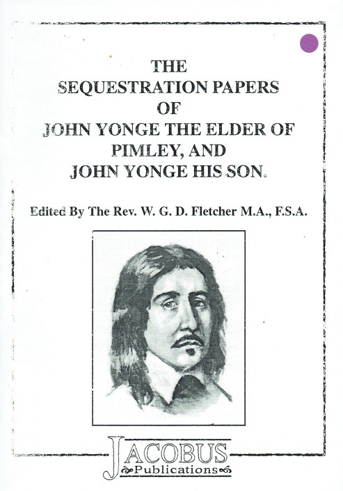 THE SEQUESTRATION PAPERS OF JOHN YONGE THE ELDER OF PIMLEY, AND OF JOHN YONGE HIS SON