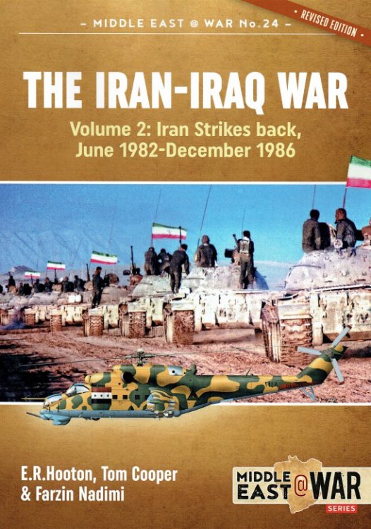 Image for THE IRAN-IRAQ WAR : VOLUME 2 : IRAN STRIKES BACK, JUNE 1982 - DECEMBER 1986 (REVISED EDITION) THE IRAN-IRAQ WAR : VOLUME 2 : IRAN STRIKES BACK, JUNE 1982 - DECEMBER 1986 (REVISED EDITION)