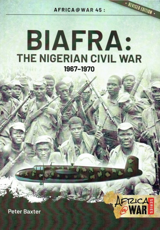 Image for BIAFRA: THE NIGERIAN CIVIL WAR, 1967-1970 (REVISED EDITION) BIAFRA: THE NIGERIAN CIVIL WAR, 1967-1970 (REVISED EDITION)