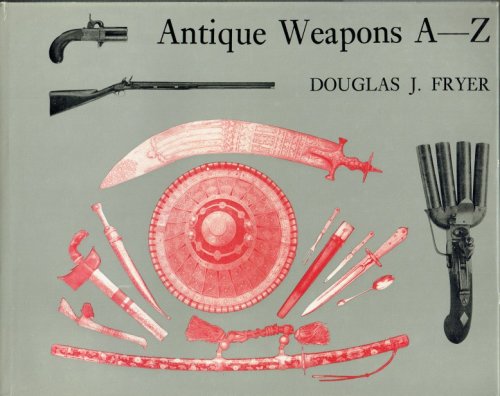 ANTIQUE WEAPONS A-Z