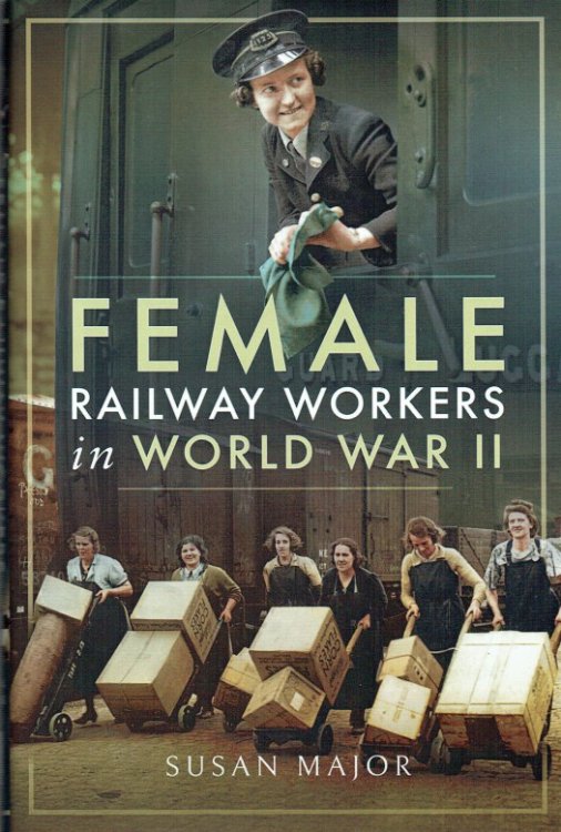FEMALE RAILWAY WORKERS IN WORLD WAR II