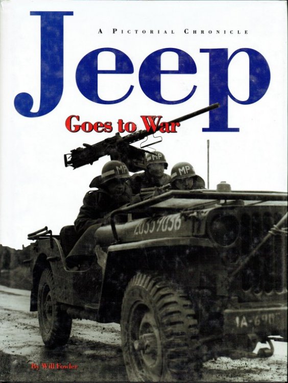 JEEP GOES TO WAR : A PICTORIAL CHRONICLE